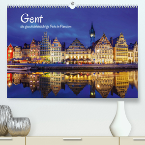 Gent – die geschichtsträchtige Perle in Flandern (Premium, hochwertiger DIN A2 Wandkalender 2021, Kunstdruck in Hochglanz) von Müller,  Christian