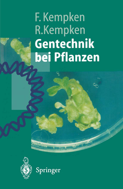 Gentechnik bei Pflanzen von Kempken,  Frank, Kempken,  Renate