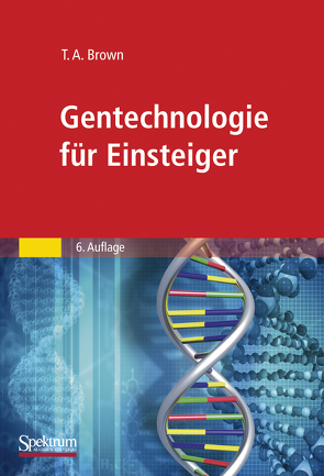 Gentechnologie für Einsteiger von Brown,  T. A., Vogel,  Sebastian