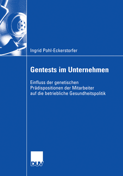 Gentests im Unternehmen von Pohl-Eckerstorfer,  Ingrid, Staffelbach,  Prof. Dr. Bruno