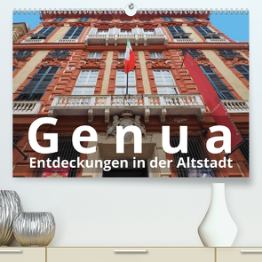 Genua, Entdeckungen in der Altstadt (Premium, hochwertiger DIN A2 Wandkalender 2020, Kunstdruck in Hochglanz) von J. Richtsteig,  Walter