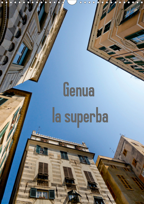 Genua – la superba (Wandkalender 2021 DIN A3 hoch) von Veronesi,  Larissa