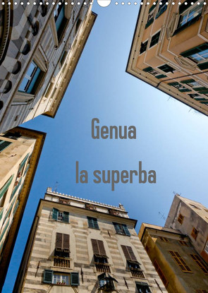 Genua – la superba (Wandkalender 2023 DIN A3 hoch) von Veronesi,  Larissa