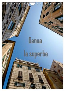 Genua – la superba (Wandkalender 2024 DIN A4 hoch), CALVENDO Monatskalender von Veronesi,  Larissa