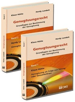 Genugtuungsrecht. Grundlagen zur Bestimmung der Genugtuung von Hütte,  Klaus, Landolt,  Hardy