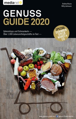 Genuss Guide 2020 – Geheimtipps und Schmankerln von Knura,  Andrea, Lehmann,  Willy