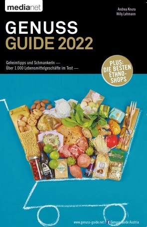Genuss Guide 2022 – Geheimtipps und Schmankerln von Knura,  Andrea, Lehmann,  Willy