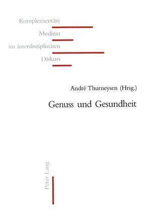 Genuss und Gesundheit von Thurneysen,  André