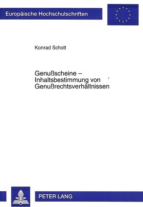 Genußscheine – Inhaltsbestimmung von Genußrechtsverhältnissen von Schott,  Konrad