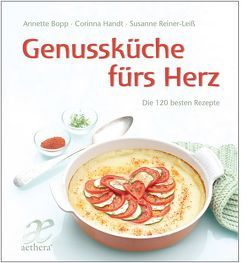 Genussküche fürs Herz von Bopp,  Annette, Braas,  Nele, Handt,  Corinna, Reiner-Leiß,  Susanne