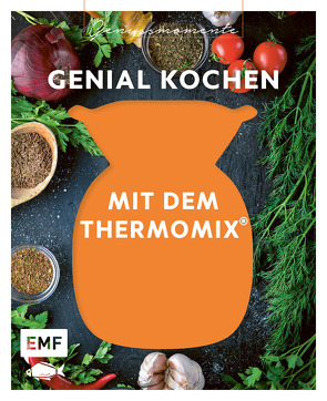 Genussmomente: Genial kochen mit Rezepten für den Thermomix von Edition Michael Fischer GmbH