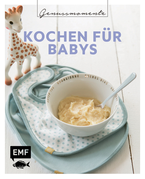 Genussmomente: Kochen für Babys von Peikert,  Désirée, Reichel,  Dagmar