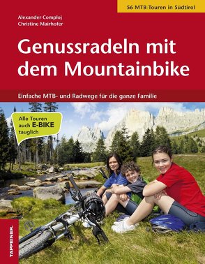 Genussradeln mit dem Mountainbike von Comploj,  Alexander, Mairhofer,  Christine