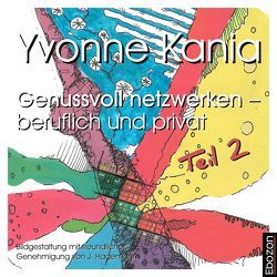 Genussvoll netzwerken – beruflich und privat 2 von Andreas,  Gregori, Yvonne,  Kania