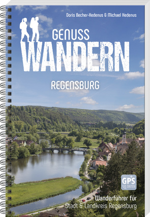 Genusswandern Regensburg von Becher-Hedenus,  Doris, Hedenus,  Michael