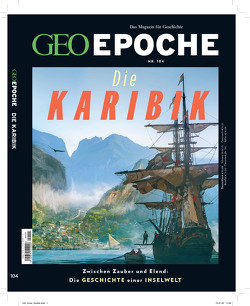 GEO Epoche / GEO Epoche 104/2020 – Die Karibik von Schröder,  Jens, Wolff,  Markus