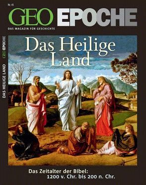 GEO Epoche / GEO Epoche 45/2010 – Das Heilige Land von Schaper,  Michael