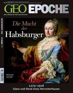 GEO Epoche / GEO Epoche 46/2010 – Die Macht der Habsburger von Schaper,  Michael