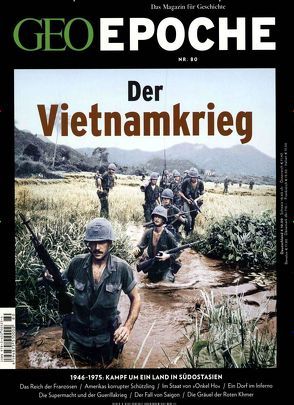 GEO Epoche / GEO Epoche 80/2016 – Der Krieg in Vietnam von Schaper,  Michael