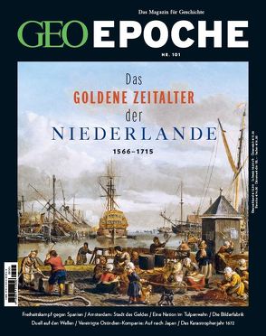 GEO Epoche / GEO Epoche 101/2020 – Das goldene Zeitalter der Niederlande von Schröder,  Jens, Wolff,  Markus