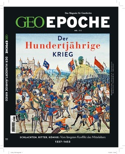 GEO Epoche / GEO Epoche 111/2021 – Der Hundertjährige Krieg von Schröder,  Jens, Wolff,  Markus