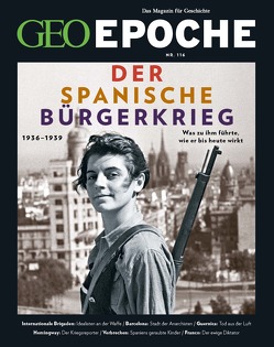 GEO Epoche / GEO Epoche 116/2022 – Der Spanische Bürgerkrieg von Schröder,  Jens, Wolff,  Markus