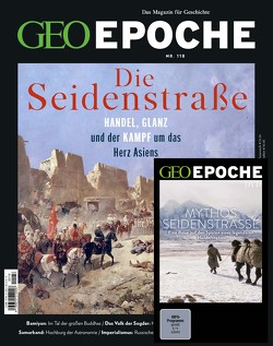 GEO Epoche (mit DVD) / GEO Epoche mit DVD 118/2022 – Seidenstraße und Zentralasien von Schröder,  Jens, Wolff,  Markus
