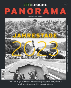 GEO Epoche PANORAMA / GEO Epoche PANORAMA 23/2022 Jahrestage 2023 von Schröder,  Jens, Wolff,  Markus