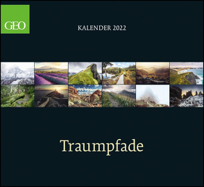 GEO Klassiker: Traumpfade 2022 – Wand-Kalender – Reise-Kalender – 60×55