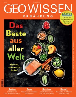 GEO Wissen Ernährung / GEO Wissen Ernährung 12/22 – Das Beste aus aller Welt von Schröder,  Jens, Wolff,  Markus