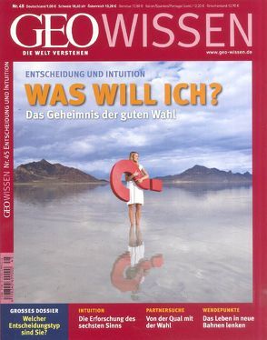 GEO Wissen / GEO Wissen 45/2010 – Entscheidung und Intuition – Was will ich? von Schaper,  Michael