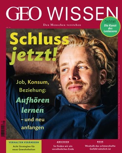 GEO Wissen / GEO Wissen 79/2023 – Loslassen von Schröder,  Jens, Wolff,  Markus