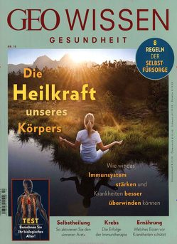 GEO Wissen Gesundheit / GEO Wissen Gesundheit 10/19 – Die Heilkraft unseres Körpers von Schaper,  Michael