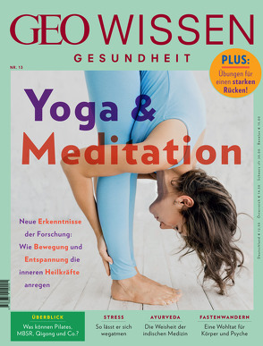 GEO Wissen Gesundheit / GEO Wissen Gesundheit 13/20 – Yoga & Meditation von Schaper,  Michael