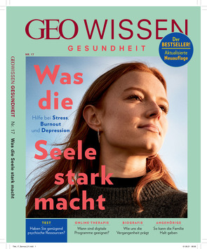 GEO Wissen Gesundheit / GEO Wissen Gesundheit mit DVD 17/21 – Was die Seele stark macht von Schröder,  Jens, Wolff,  Markus
