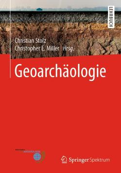 Geoarchäologie von Miller,  Christopher E., Stolz,  Christian