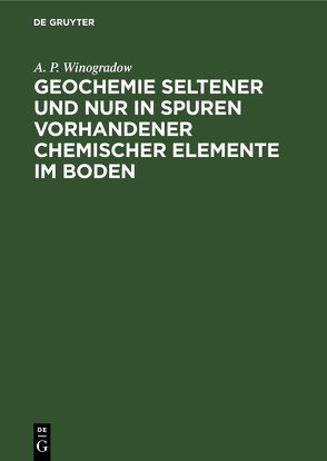 Geochemie seltener und nur in Spuren vorhandener chemischer Elemente im Boden von Winogradow,  A. P.