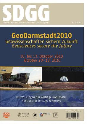 GeoDarmstadt 2010 – Geowissenschaften sichern Zukunft. Geosciences secure the future von Hoppe,  Andreas, Röhling,  Heinz-Gerd, Schüth,  Christoph