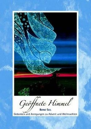 Geöffnete Himmel – Nr. 317 von Bernd,  Seel Hoffend