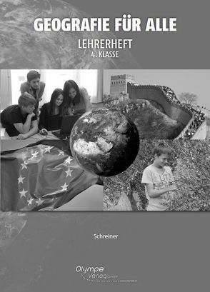 Geografie für alle 4 – Lehrerbegleitheft von Herndl,  Karin, Schreiner,  Eva