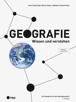 Geografie (Print inkl. eLehrmittel) von Egli,  Hans-Rudolf, Haßler,  Martin, Probst,  Matthias