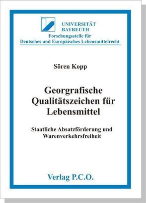 Geografische Qualitätszeichen für Lebensmittel – Staatliche Absatzförderung und Warenverkehrsfreiheit von Kopp,  Sören