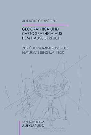 Geographica und Cartographica aus dem Hause Bertuch von Christoph,  Andreas
