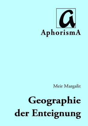 Geographie der Enteignung von Margalit,  Meir, Zimmer-Winkel,  Rainer