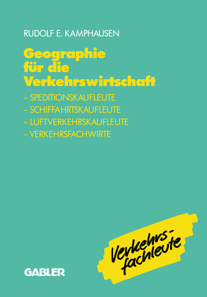 Geographie für die Verkehrswirtschaft von Kamphausen,  Rudolf E.