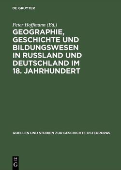 Geographie, Geschichte und Bildungswesen in Rußland und Deutschland im 18. Jahrhundert von Hoffmann,  Peter