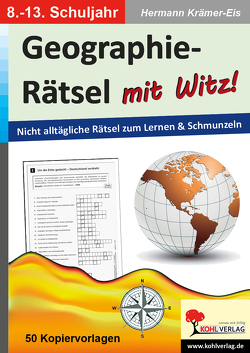 Geographie-Rätsel mit Witz! – 8.-13. Schuljahr von Krämer-Eis,  Hermann