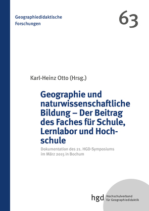 Geographie und naturwissenschaftliche Bildung – Der Beitrag des Faches für Schule, Lernlabor und Hochschule von Otto,  Prof. Dr. Karl-Heinz