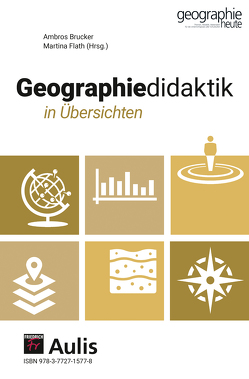 Geographiedidaktik in Übersichten von Brucker,  Ambros, Flath,  Martina