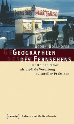Geographien des Fernsehens von Bollhöfer,  Björn